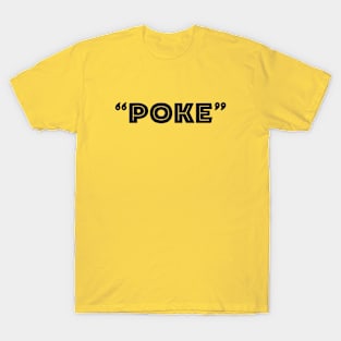 Poke me! Funny meme T-Shirt